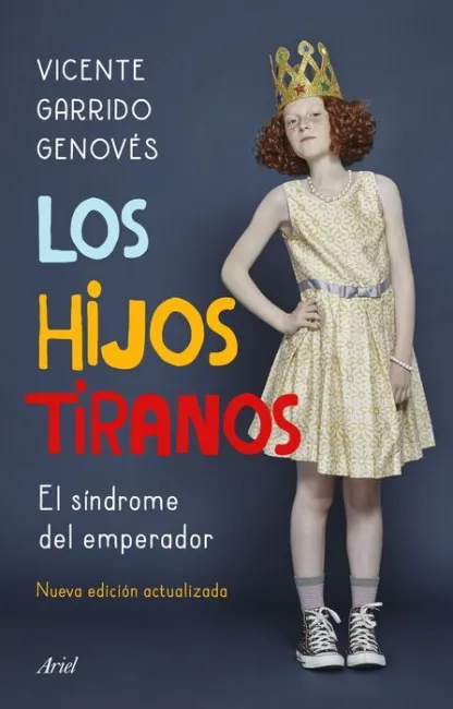 Los Hijos Tiranos. El Síndrome del Emperador