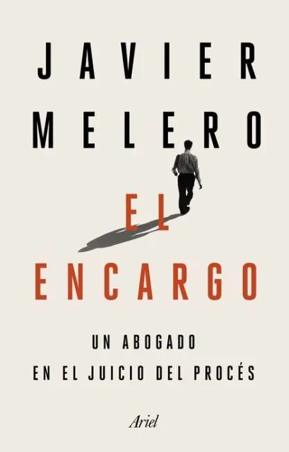 El Encargo. Un Abogado en el Juicio del Procés