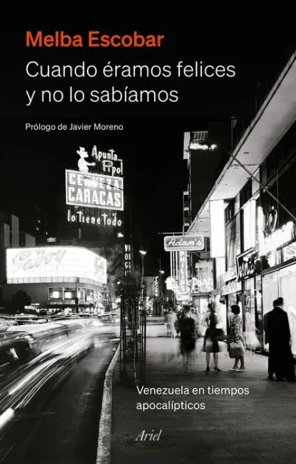Cuando Éramos Felices y no lo Sabíamos