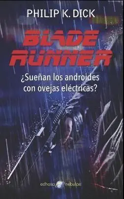 Blade Runner ¿ Sueñan los Androides con Ovejas Electricas ?