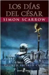 Los Dias del César. Libro Xvi de Quinto Licinio Cato