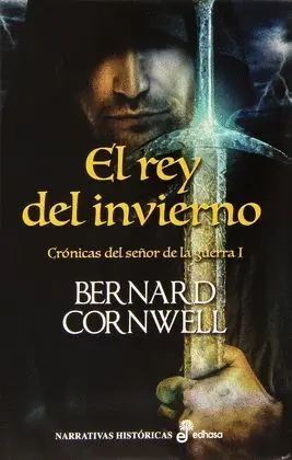 El Rey del Invierno. Cronicas del Señor de la Guerra I