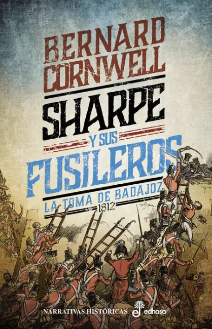 Xiii Sharpe y Sus Fusileros. La Toma de Badajoz, 1812