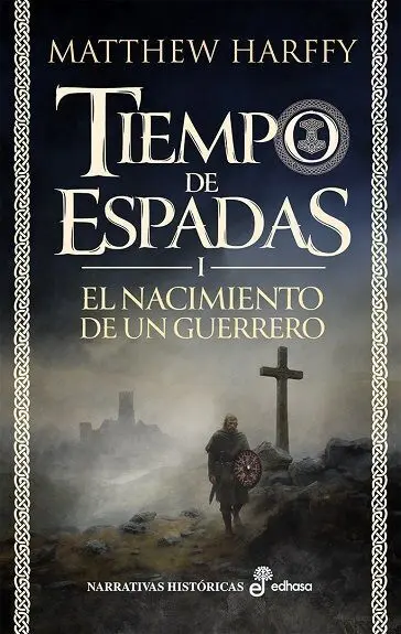 Nacimiento de un Guerrero. Tiempo Espadas I
