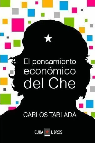 El Pensamiento Economico del Che