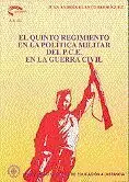 El Quinto Regimiento en la Polã?Â¡Tica Militar del P. c. e. En la Guerra Civil