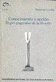 Conocimiento y Acciã?Â³N. El Giro Pragmã?Â¡Tico de la Filosofã?Â­a