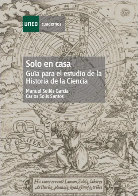 Solo en Casa. Guã?Â­a para el Estudio de la Historia de la Ciencia