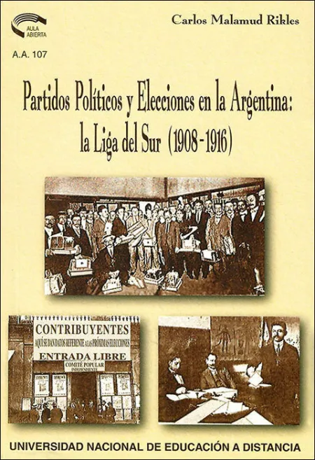 Partidos Polã?Â­ticos y Elecciones en Argentina: la Liga del Sur Santafesina (1908-1916)