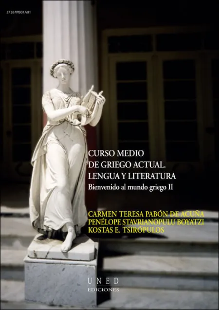 Curso Medio de Griego Actual. Lengua y Literatura. Bienvenido Al Mundo Griego Ii