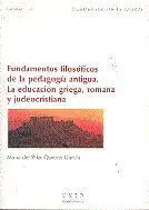 Fundamentos Filosã?Â³Ficos de la Pedagogã?Â­a Antigua. La Educaciã?Â³N Griega, Romana y Judeocristiana
