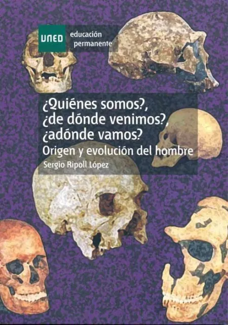 Ã?Â¿Quiã?Â©Nes Somos?, Ã?Â¿De Dã?Â³Nde Venimos?, Ã?Â¿A Dã?Â³Nde Vamos? Origen y Evoluciã?Â³N del Hombre