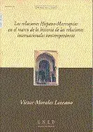 Las Relaciones Hispano-Marroquã?Â­es en el Marco de la Historia de las Relaciones Internacionales Conte