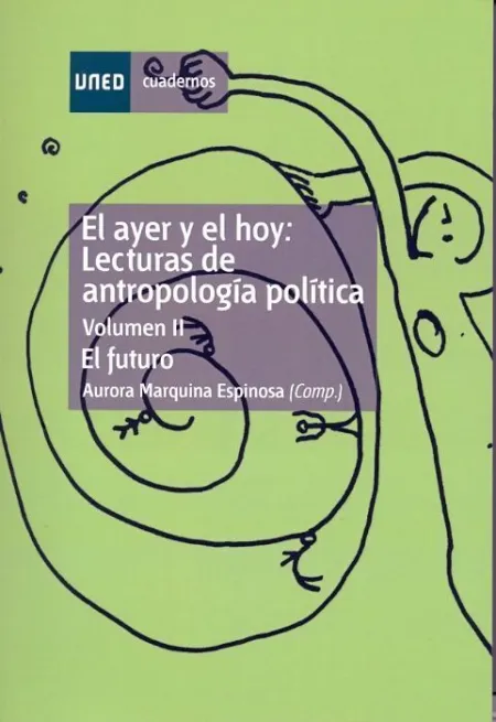 El Ayer y el Hoy: Lecturas de Antropologã?Â­a Polã?Â­tica. Vol-Ii. El Futuro