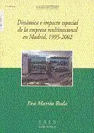 Dinã?Â¡Mica e Impacto Espacial de la Empresa Multinacional en Madrid, 1995-2002