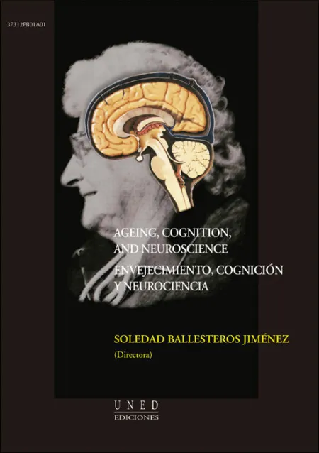 Ageing, Cognition, And Neuroscience. Envejecimiento, Cogniciã?Â³N y Neurociencia