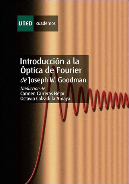 Introducciã?Â³N a la Ã?Â³Ptica de Fourier de Joseph W. Goodman