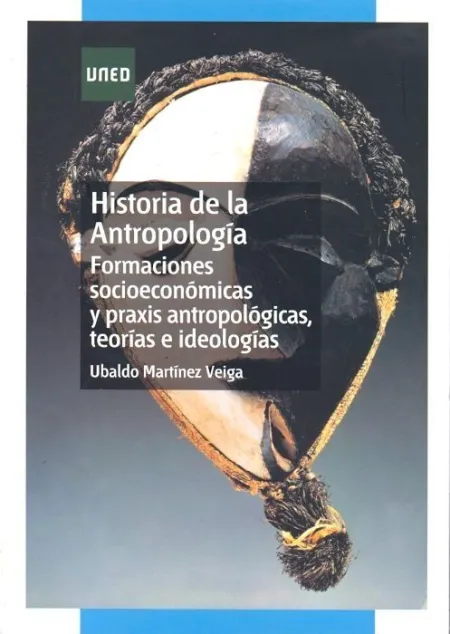 Historia de la Antropologã?Â­a. Formaciones Socioeconã?Â³Micas y Praxis Antropolã?Â³Gicas, Teorã?Â­as e Ideologã?Â­