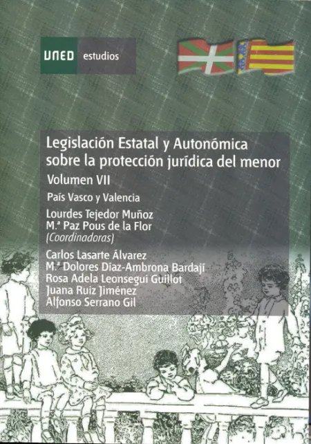 Legislaciã?Â³N Estatal y Autonã?Â³Mica Sobre la Protecciã?Â³N Jurã?Â­dica del Menor. Paã?Â­s Vasco y Valencia. Volu