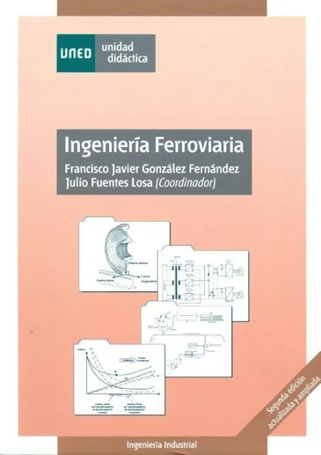 Ingenierã?Â­a Ferroviaria. Segunda Ediciã?Â³N Actualizada y Ampliada