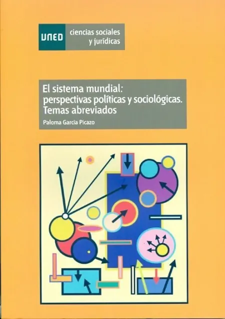 El Sistema Mundial: Perspectivas Polã?Â­ticas y Sociolã?Â³Gica. Temas Abreviados