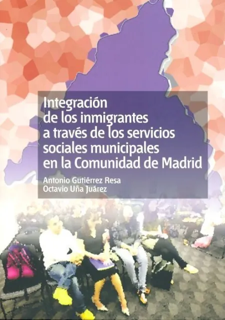 Integraciã?Â³N de los Inmigrantes a Travã?Â©S de los Servicios Sociales Municipales en la Comunidad de Mad