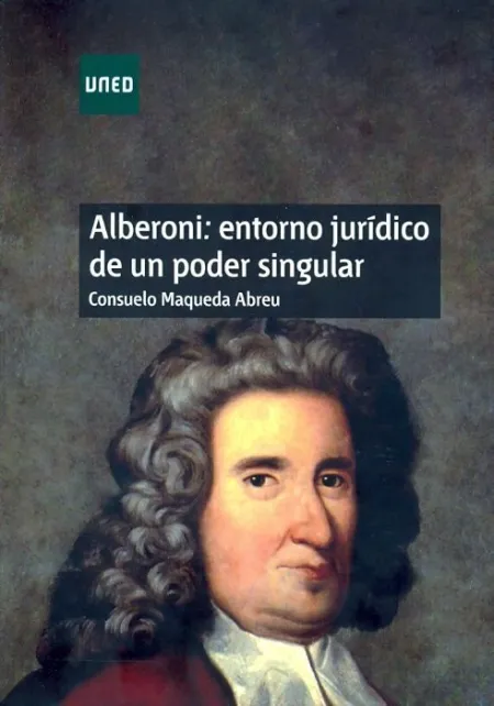 Alberoni: Entorno Jurã?Â­dico de un Poder Singular