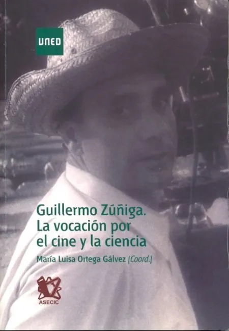Guillermo Zã?Âºã?Â±Iga. La Vocaciã?Â³N por el Cine y la Ciencia