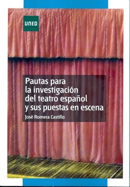 Pautas para la Investigaciã?Â³N del Teatro Espaã?Â±Ol y Sus Puestas en Escena
