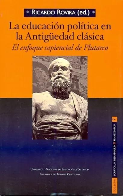 La Educaciã?Â³N Polã?Â­tica en la Antigã?Â¼Edad Clã?Â¡Sica. El Enfoque Sapiencial de Plutarco