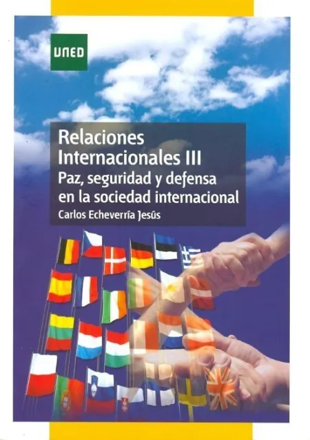 Relaciones Internacionales Iii. Paz, Seguridad y Defensa en la Sociedad Internacional