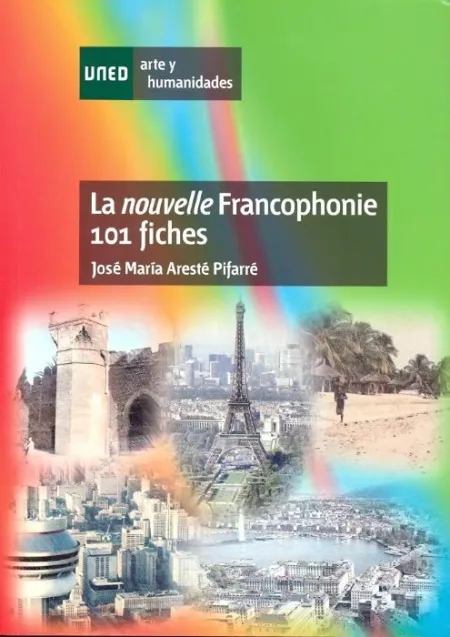 La Nouvelle Francophonie. 101 Fiches