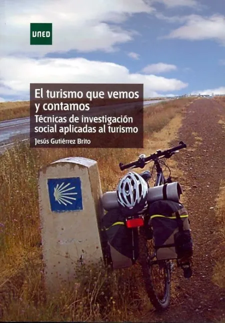 El Turismo que Vemos y Contamos. Tã?Â©Cnicas de Investigaciã?Â³N Social Aplicadas Al Turismo