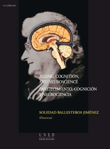 Ageing, Cognition, And Neuroscience. Envejecimiento, Cogniciã?Â³N y Neurociencia