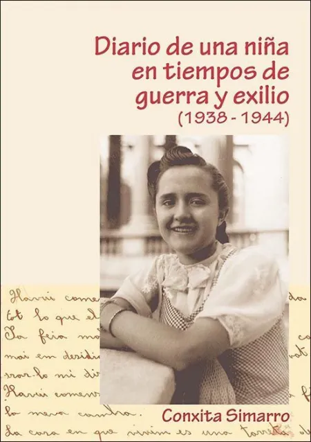Diario de una Niã?Â±A en Tiempo de Guerra y Exilio (1938-1944). Conxita Simarro