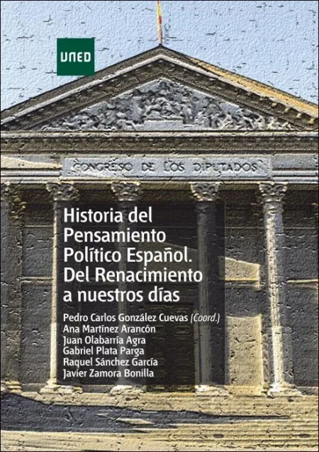 Historia del Pensamiento Polã?Â­tico Espaã?Â±Ol. Del Renacimiento a nuestros Dã?Â­as