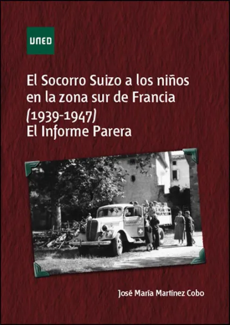 El Socorro Suizo a los Niã?Â±Os en la Zona Sur de Francia (1939-1947). El Informe Parera