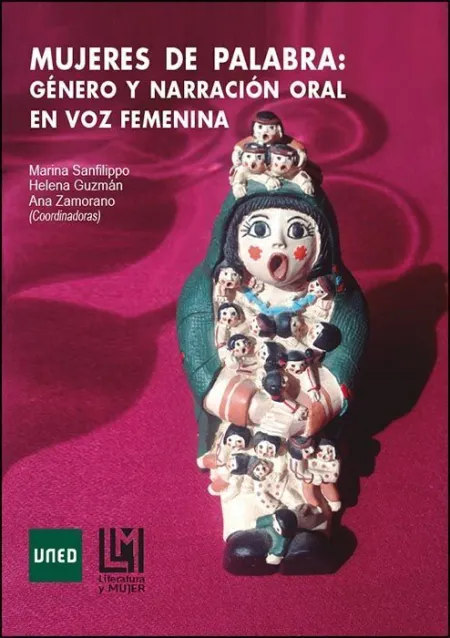 Mujeres de Palabra: Gã?Â©Nero y Narraciã?Â³N Oral en Voz Femenina