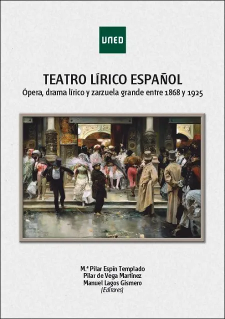 Teatro Lã?Â­rico Espaã?Â±Ol. Ã?Â?Pera, Drama Lã?Â­rico y Zarzuela Grande entre 1868 y 1925