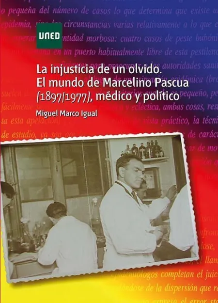 La Injusticia de un Olvido. El Mundo de Marcelino Pascua (1897/1977) Mã?Â©Dico y Polã?Â­tico