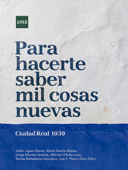 Para Hacerte Saber Mil Cosas Nuevas. Ciudad Real 1939