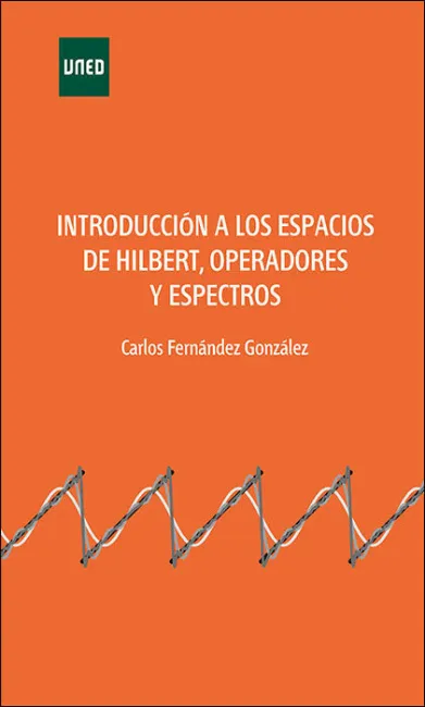 Introduccion a los Espacios de Hilbert Operadores y Espectr