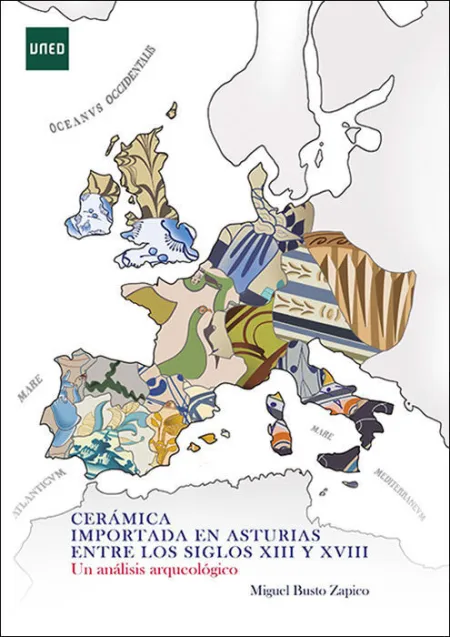 Ceramica Importada en Asturias entre los Siglos Xiii y Xviii. Un Analisis Arqueo