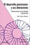 Desarrollo Psicomotor y Sus Alteraciones, el. Manual Practico...