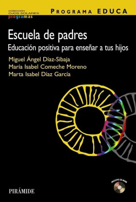 Escuela de Padres. Educacion Positiva para Enseñar a Tus Hijos