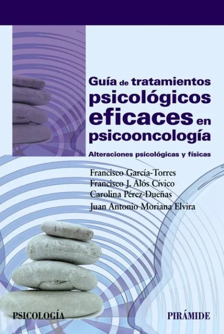 Guía de Tratamientos Psicológicos Eficaces Em Psicooncologia. Alteraciones Piscologicas y Fisicas