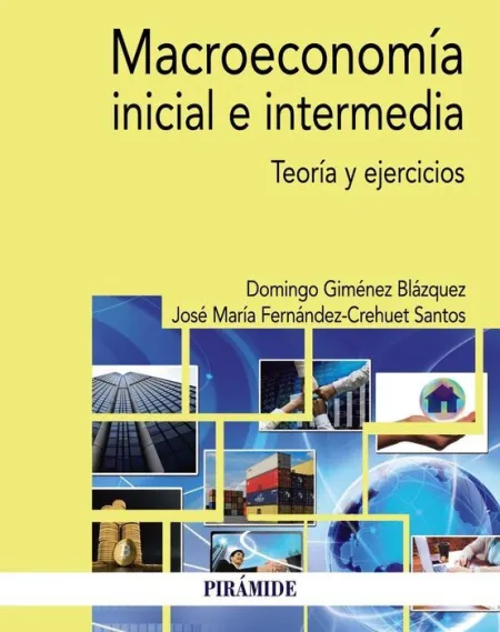 018 Macroeconomía Inicial e Intermedia. Teoria y Ejercicios