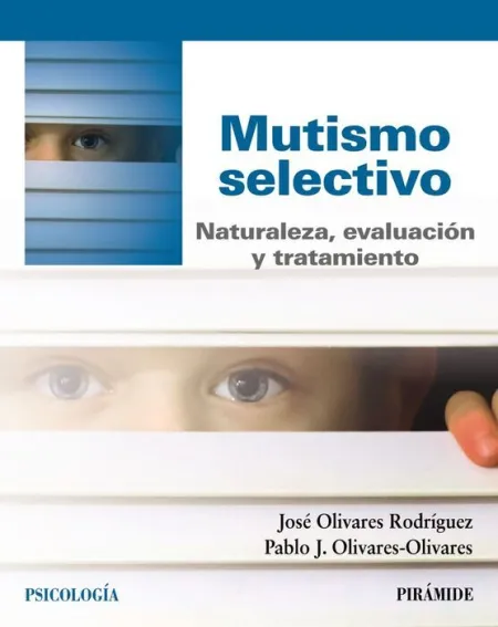 018 Mutismo Selectivo. Naturaleza, Evaluación y Tratamiento