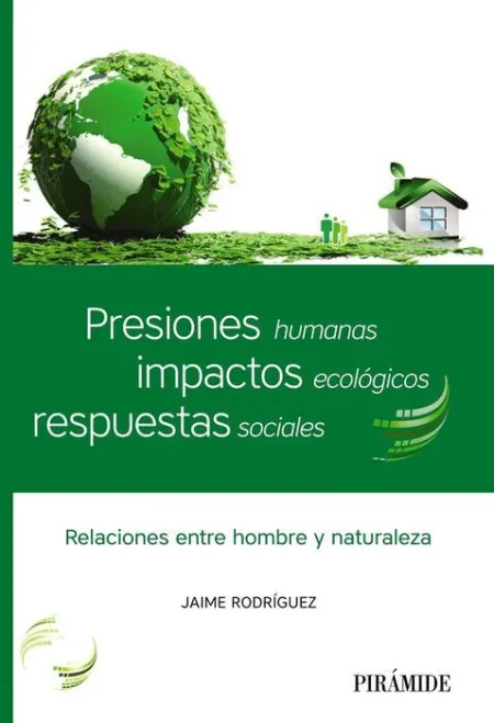Presiones Humanas, Impactos Ecológicos, Respuestas Sociales