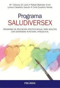Programa Saludiversex. Programa de Educacion Afectivo-Sexual para Adultos con Di